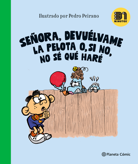 Señora, Devuélvame la pelota o, si no, no sé qué haré - 31 minutos