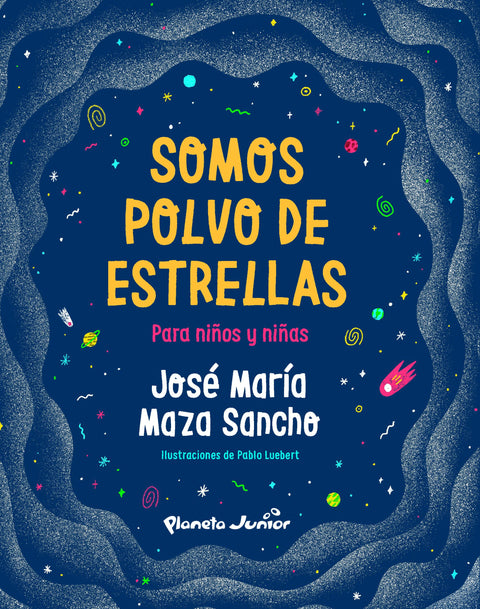 Somos polvo de estrellas para niños y niñas - Jose Maria Maza