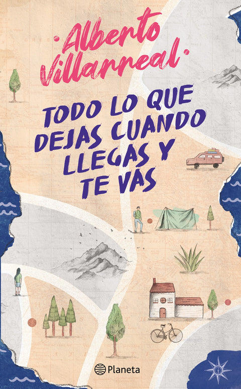 Todo lo que dejas cuando llegas y te vas - Alberto Villarreal