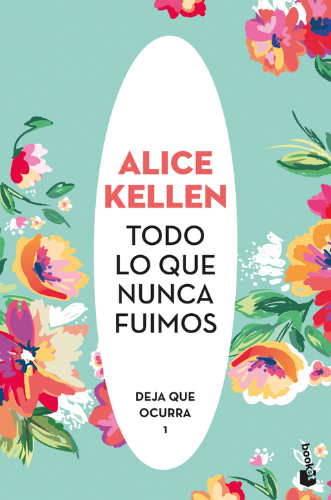 Todo lo que Nunca Fuimos - Alice Kellen