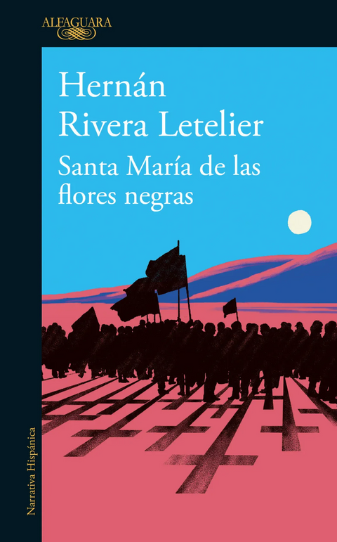 Santa Maria de las flores negras - Hernán Rivera Letelier