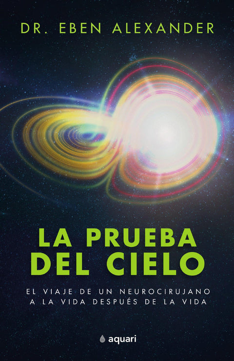 La Prueba del cielo - Dr. Eben Alexander