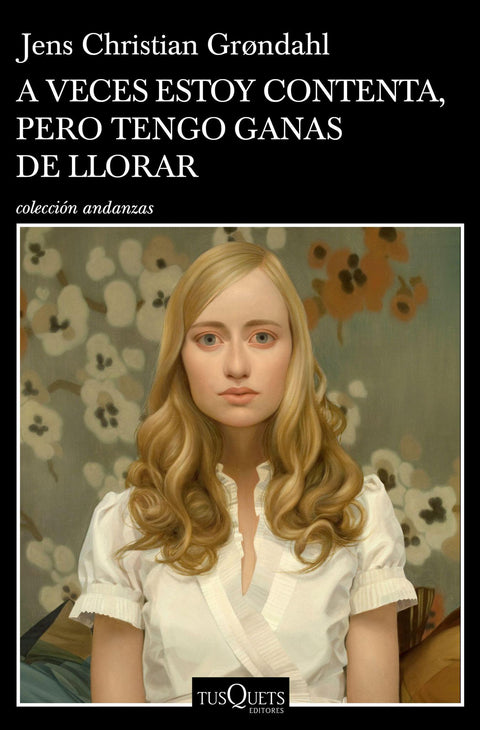 A veces Estoy Contenta , pero Tengo Ganas de Llorar - Jens Christian Grondahl