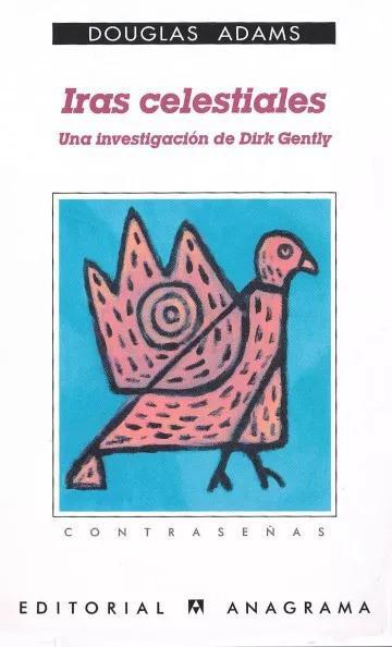 Iras celestiales Una investigación de Dirk Gently - Douglas Adams
