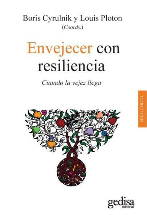 Envejecer con resilencia - Boris Cyrulnik, Louis Ploton