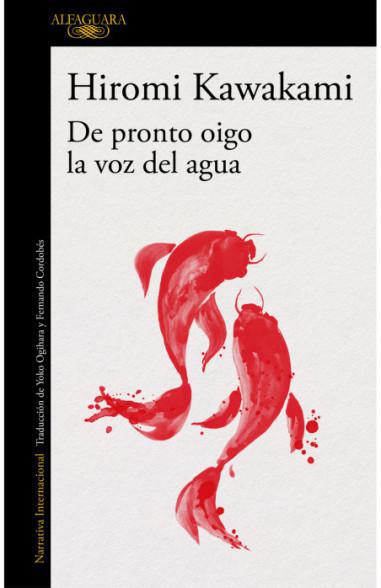 De pronto oigo la voz del agua - Hiromi Kawakami