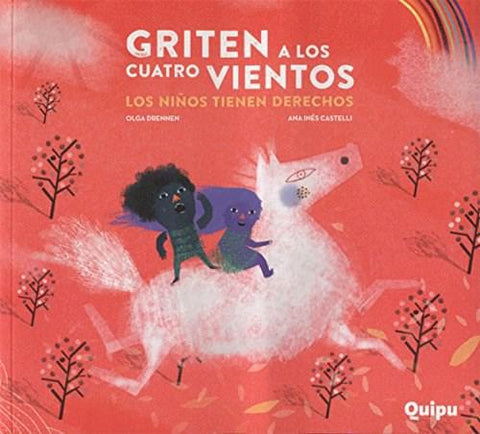 Griten a los cuatro vientos: Los niños tienen derechos - Olga Drennen
