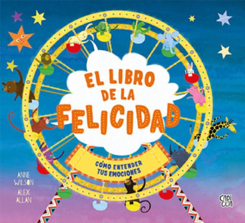 El Libro de la Felicidad - Anne Wilson | Alex Allan