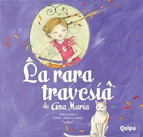 La Rara Travesia de Ana Maria - Adela Basch y Maria Jesus Alvarez