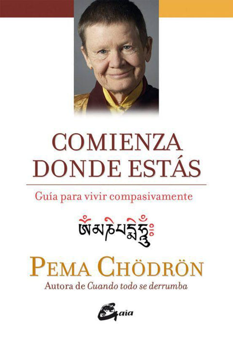 Comienza donde estas - Pema Chodron