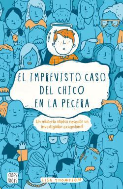 El Imprevisto Caso del Chico en la Pecera - Lisa Thompson