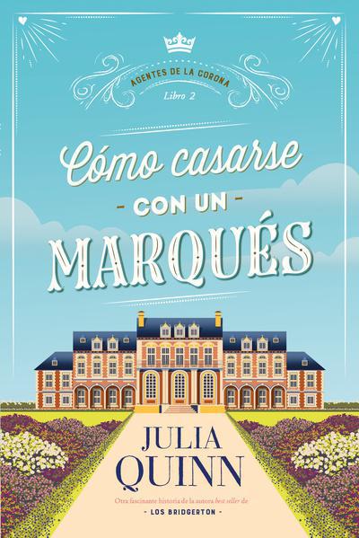 Como casarse con un marques (Agentes de la corona 2) - Julia Quinn