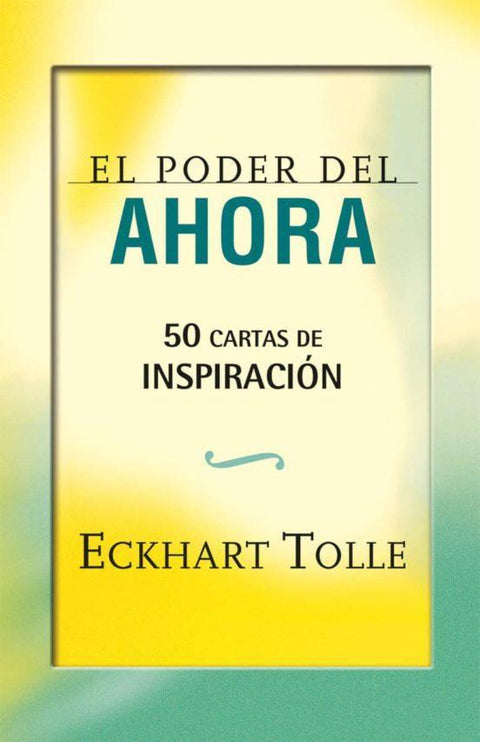 El Poder del Ahora: 50 Cartas de Inspiracion - Eckhart Tolle