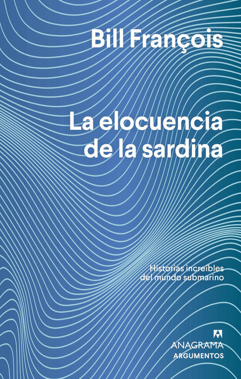 La Elocuencia de la Sardina - Bill Francois