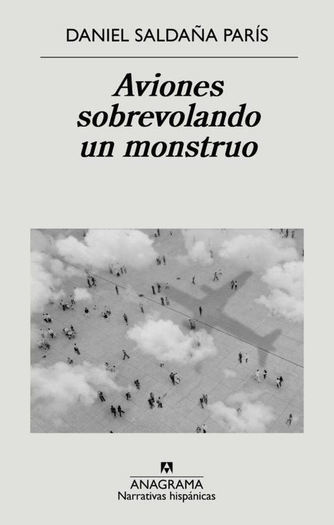 Aviones sobrevolando un monstruo - Daniel Saldaña Paris