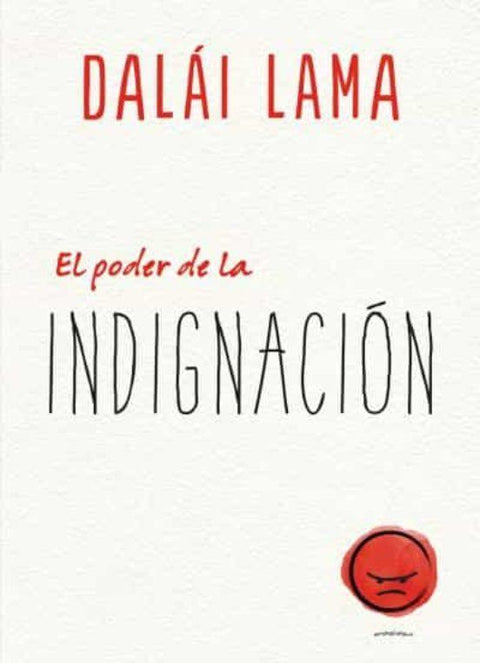 El Poder de la Indignacion - Dalai Lama