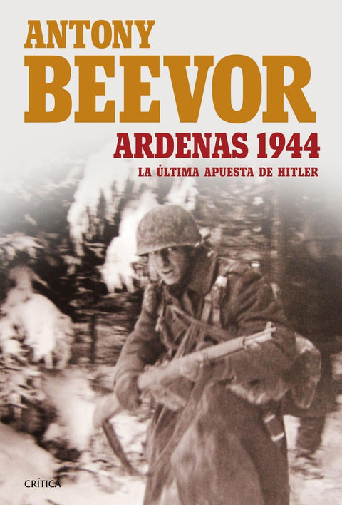 Ardenas 1944, La ultima apuesta de Hitler - Antony Beevor