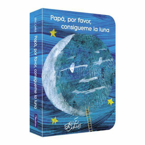 Papa por Favor Consigueme la Luna - Eric Carle