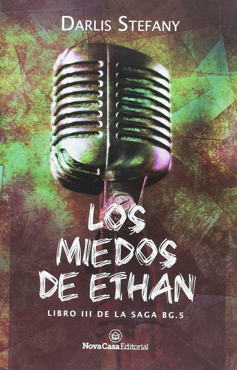 Los Miedos de Ethan (Libro III de la Saga BG.5) - Darlis Stefany