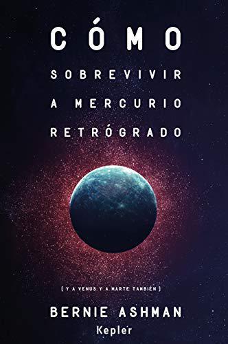 Cómo sobrevivir a Mercurio retrógrado - Bernie Ashman