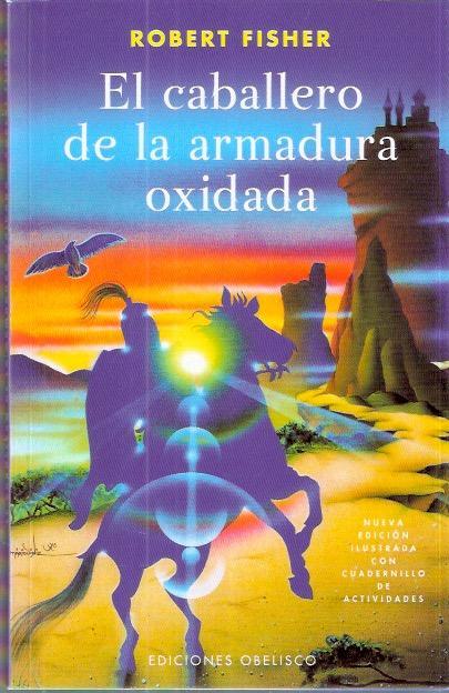 El caballero de la armadura oxidada - Robert Fisher
