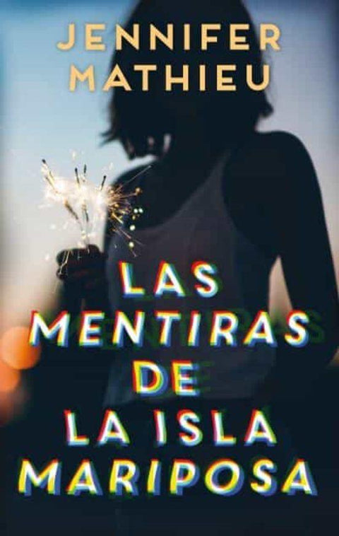 Las Mentiras de la Isla Mariposa - Jennifer Mathieu