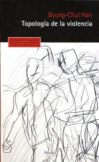 Topologia de la Violencia - Byung-Chul Han
