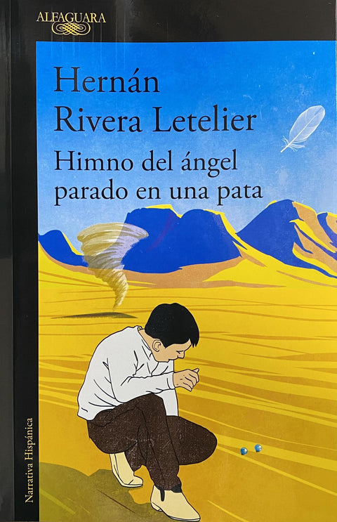 Himno del angel parado en una pata - Hernán Rivera Letelier