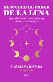 Descubre el Poder de la Luna - Carolina Paz Rivera Muñoz
