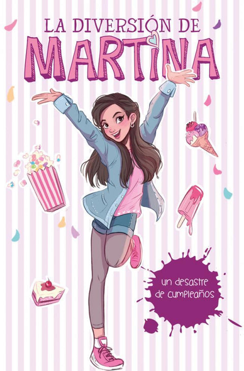 La diversión de Martina: Un desastre de cumpleaños - Martina D' Antiochia