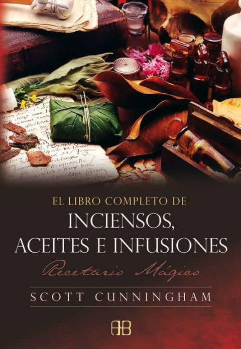 Libro Completo de Inciensos, Aceites e Infunsiones - Scott Cunningham
