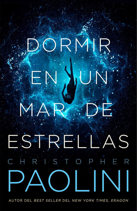 Dormir en un Mar de Estrellas - Christopher Paolini