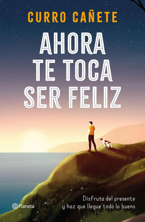 Ahora Te Toca Ser Feliz - Curro Cañete