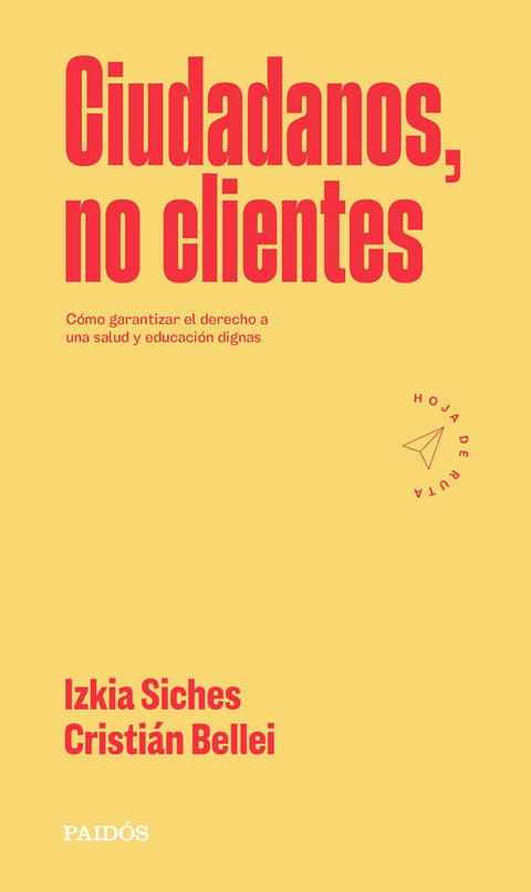 Ciudadanos, No Clientes - Izkia Siches | Cristian Bellei