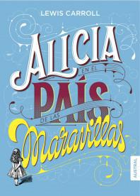 Alicia en el Pais de las Maravillas - Lewis Carroll