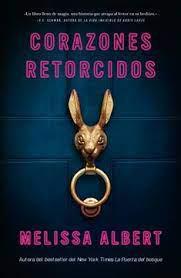 Corazones Retorcidos - Melissa Albert