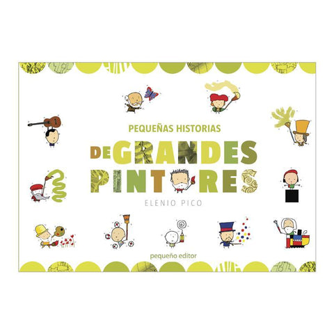Pequeñas Historias de Grandes Pintores - Elenio Pico