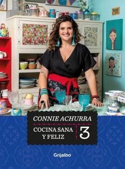 Cocina Sana y Feliz 3 - Connie Achurra