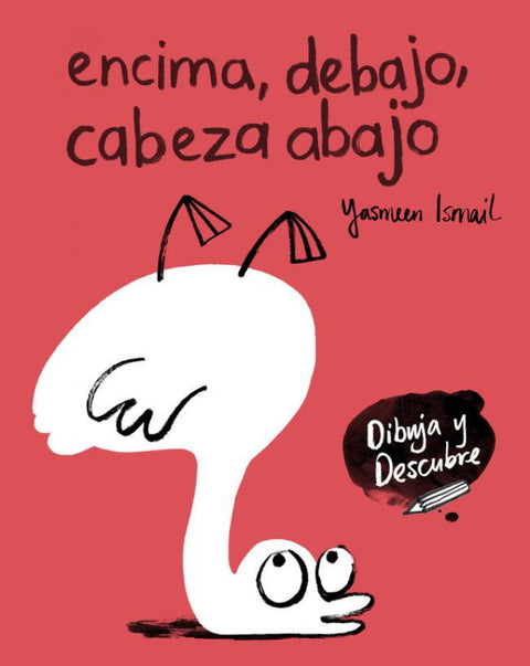 Encima, debajo, cabeza abajo - Yasmeen Ismail