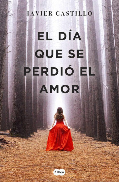 El día que se perdió el amor- Javier Castillo