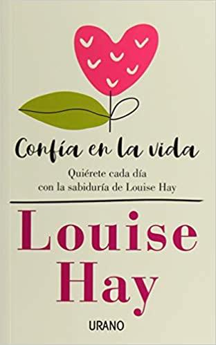Confia en La Vida - Louise Hay