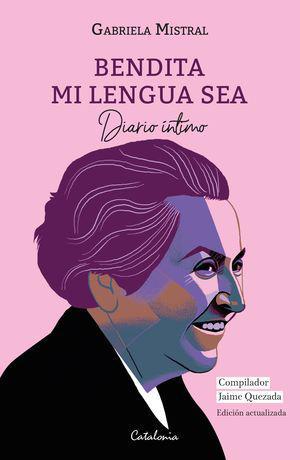 Bendita mi lengua sea- Diario Intimo - Gabriela Mistral