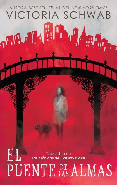 El Puente de las Almas (La Cronicas de Cassidy Blake 3) - Victoria Schwab