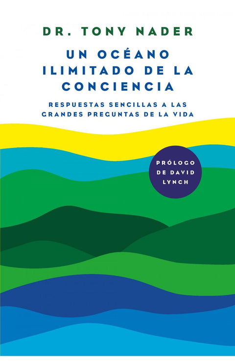 Un Oceano Ilimitado de la Conciencia - Dr. Tony Nader