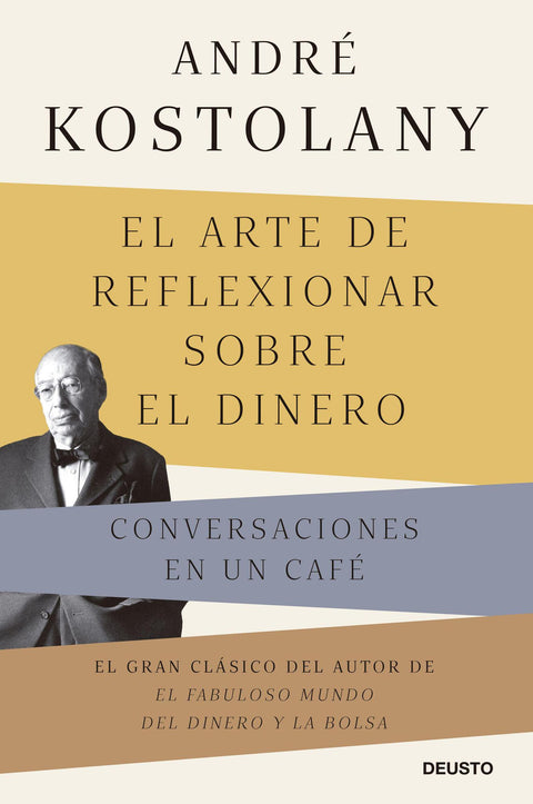 El arte de reflexionar sobre el dinero - André Kostalany