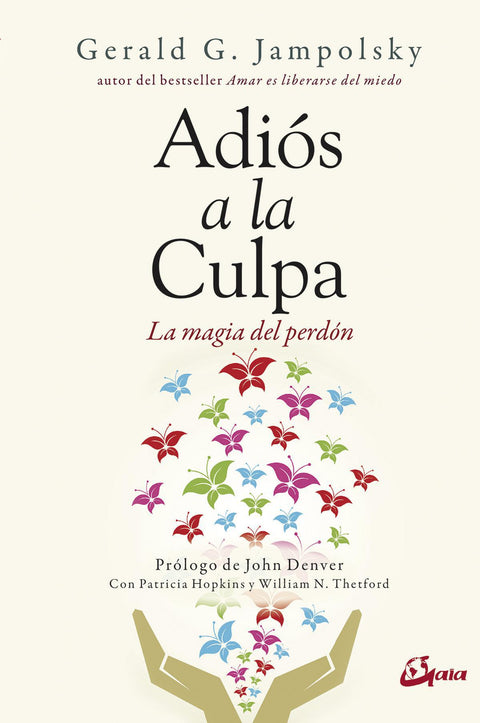 Adios a la Culpa: La magia del perdon - Gerald G. Jampolsky