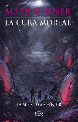 Maze Runner 3: La Cura Mortal - James Dashner
