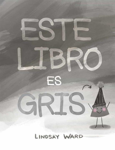 Este Libro es Gris - Lindsay Ward