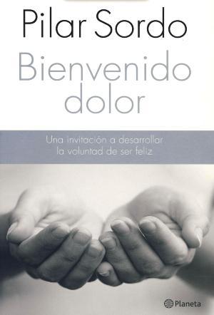 Bienvenido Dolor - Pilar Sordo