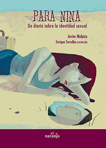 Para Nina: Un Diario Sobre la Identidad Sexual - Javier Malpica